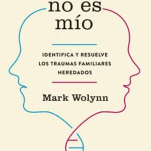 Libro Este Dolor No Es Mío - Mark Wolynn