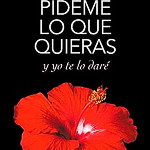 Libro Pideme lo que Quieras y yo te lo D