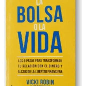 Libro La Bolsa o la Vida - Vicki Robin